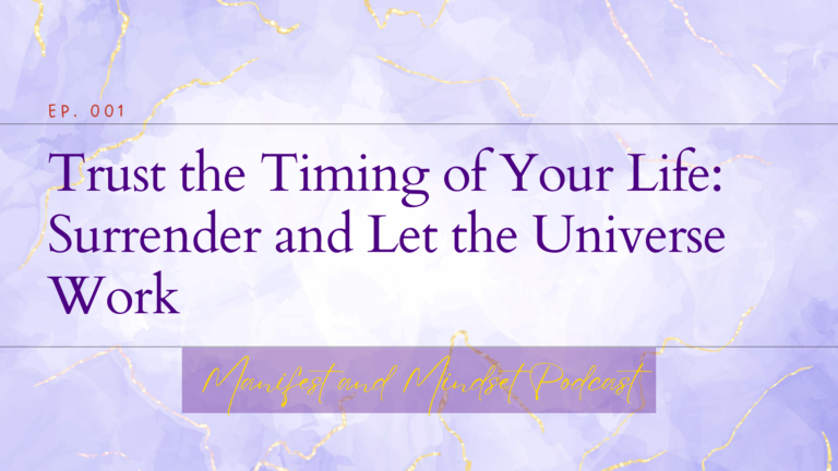 Trust the Timing of Your Life: Surrender to the Universe