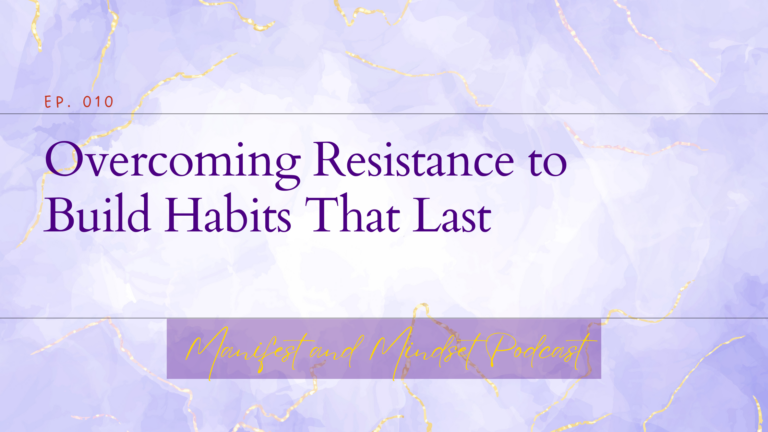 Overcoming Resistance to Build Habits That Last