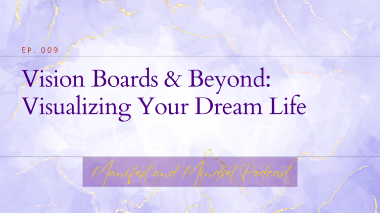 Vision Boards & Beyond: Visualizing Your Dream Life